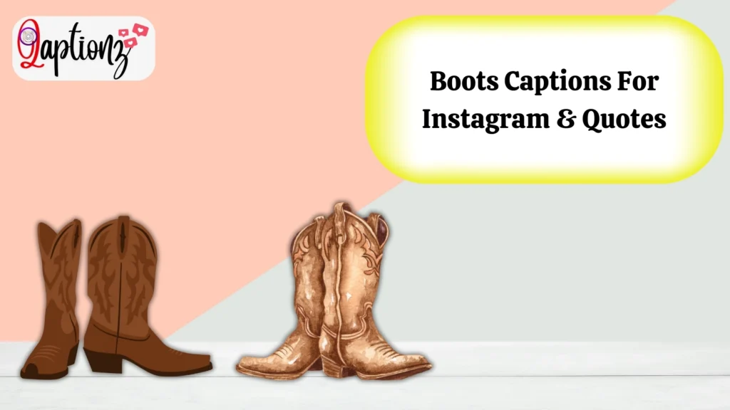 Boots Captions For Instagram & Quotes