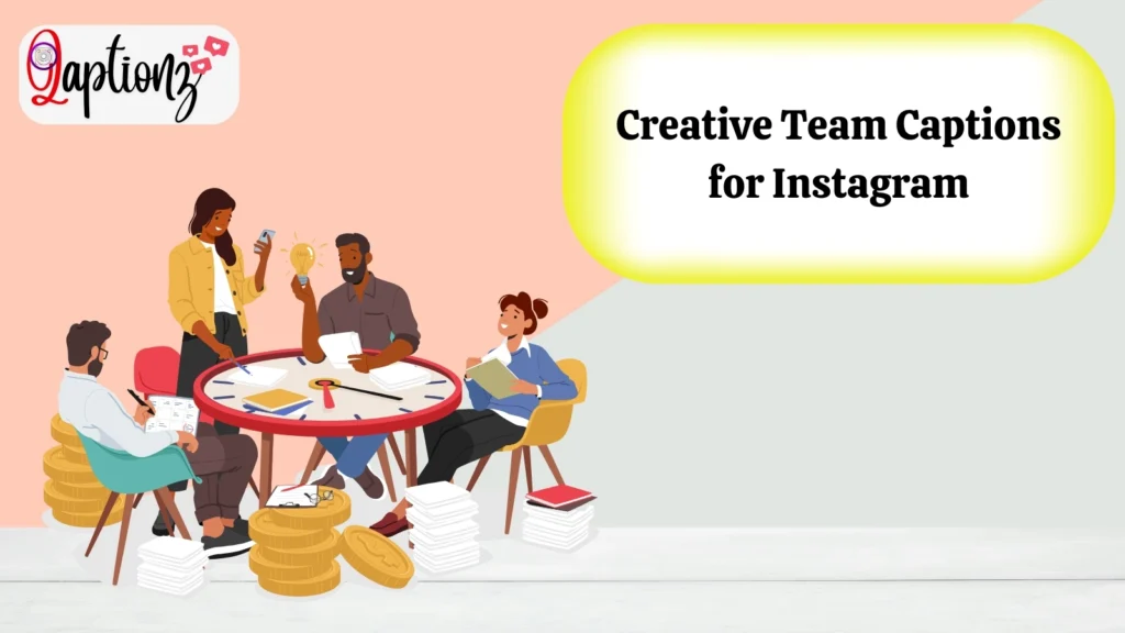 Creative Team Captions for Instagram