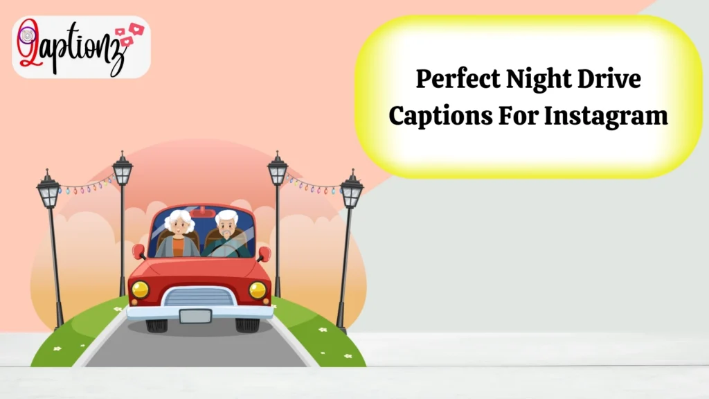 Perfect Night Drive Captions For Instagram